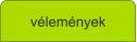 v�lem�nyek