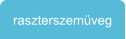 raszterszem�veg