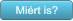 Mi�rt is? Mi�rt is?