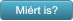Mi�rt is? Mi�rt is?
