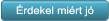 �rdekel mi�rt j� �rdekel mi�rt j�